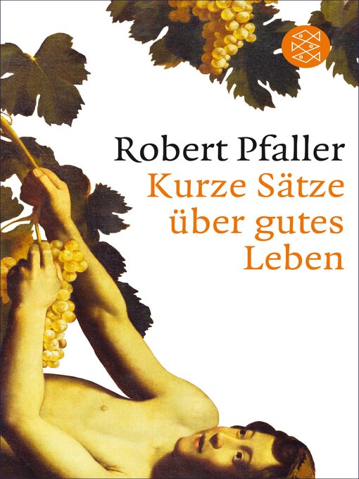 Title details for Kurze Sätze über gutes Leben by Robert Pfaller - Available
